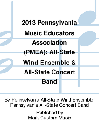 2013 Pennsylvania Music Educators Association (PMEA): All-State Wind Ensemble & All-State Concert Band