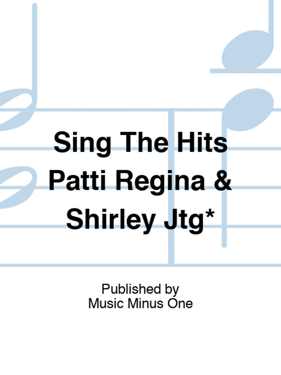 Sing The Hits Patti Regina & Shirley Jtg*