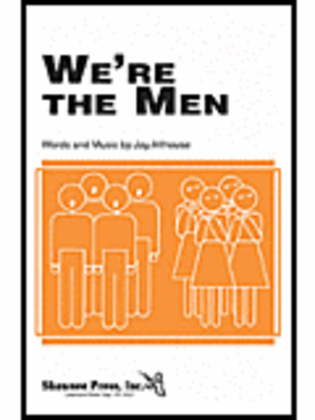 We're the Men
