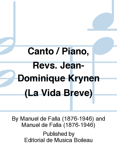 Canto / Piano, Revs. Jean-Dominique Krynen (La Vida Breve)