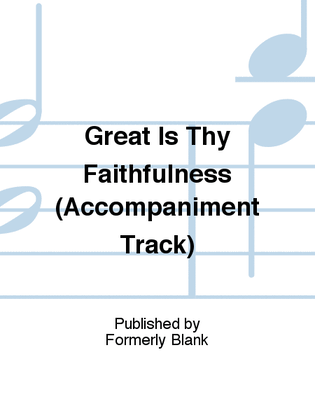 Great Is Thy Faithfulness (Accompaniment Track)