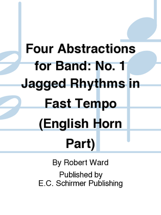 Four Abstractions for Band: 1. Jagged Rhythms in Fast Tempo (English Horn Part)