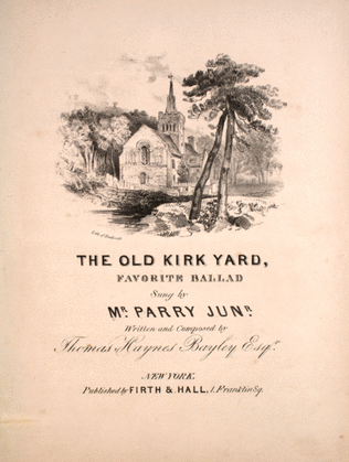 The Old Kirk Yard. A Favorite Ballad