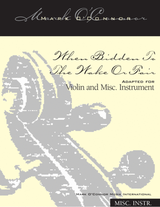 Book cover for When Bidden To The Wake Or Fair (misc. instr. - violin and misc. instr.)