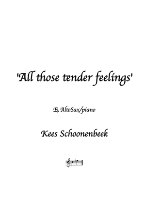 All those tender feelings