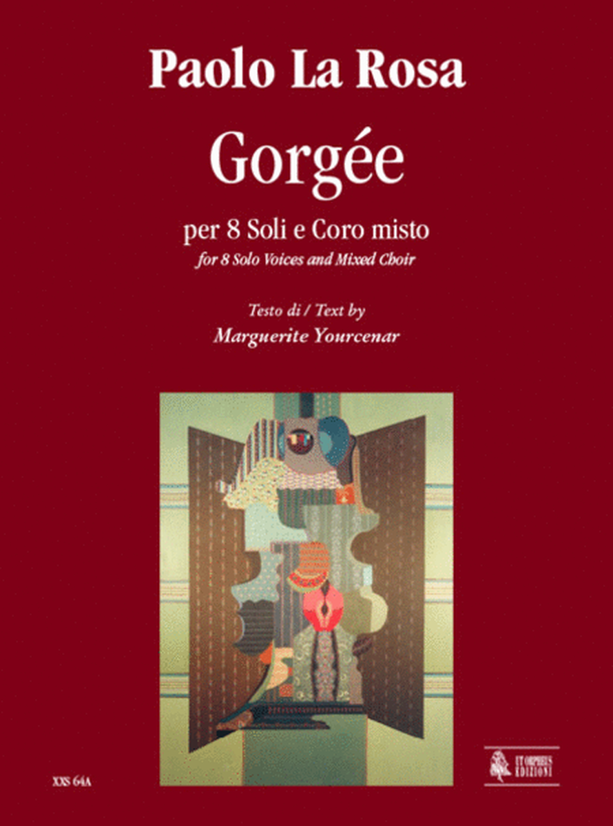 Gorgée for 8 Solo Voices and Mixed Choir (2004). Text by Marguerite Yourcenar