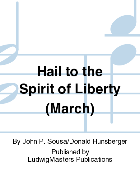 Hail to the Spirit of Liberty (March)