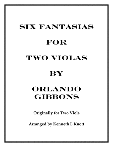 SIX FANTASIAS for TWO VIOLAS - Orlando Gibbons (arr. K. L. Knott) image number null