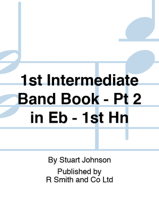 1st Intermediate Band Book - Pt 2 in Eb - 1st Hn