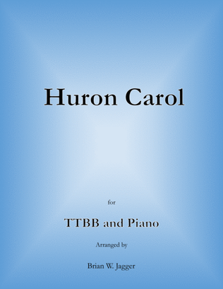 Huron Carol - TTBB