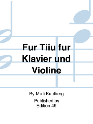 Fur Tiiu fur Klavier und Violine