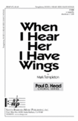 Book cover for When I Hear Her I Have Wings - TTBB Octavo