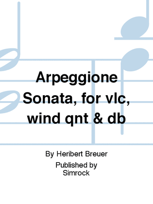 Arpeggione Sonata, for vlc, wind qnt & db