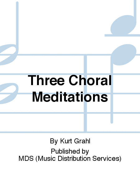 Three Choral Meditations