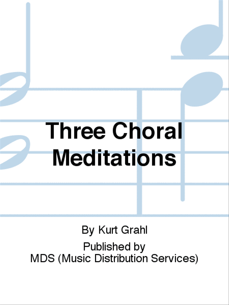 Three Choral Meditations