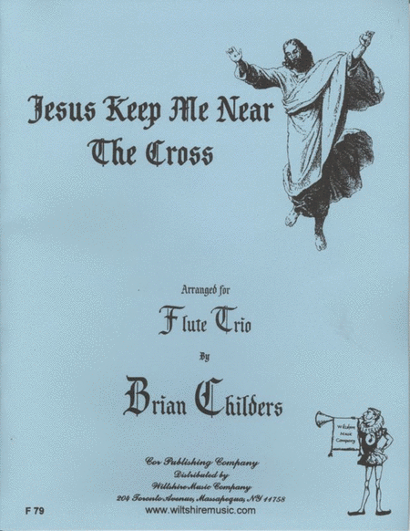Jesus, Keep Me Near the Cross (Brian Childers)