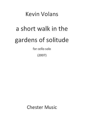 A Short Walk in the Gardens of Solitude