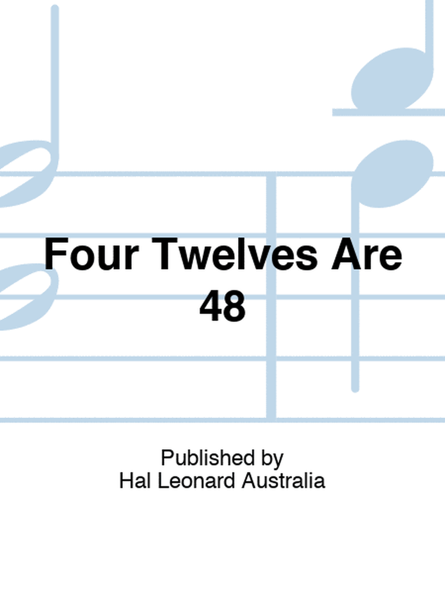 Four Twelves Are 48