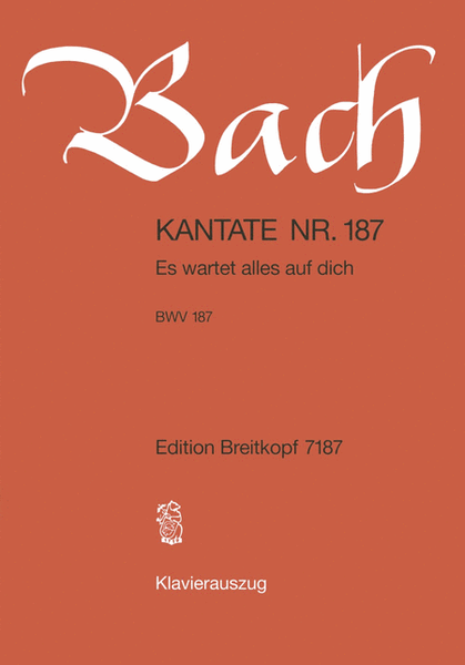 Cantata BWV 187 "Es wartet alles auf dich"