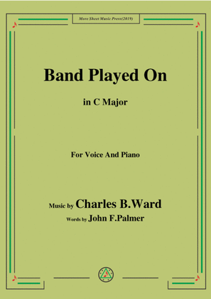 Book cover for Charles B. Ward-Band Played On,in C Major,for Voice&Piano