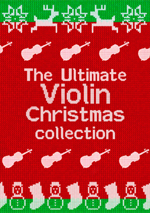 The Ultimate Violin Christmas Collection