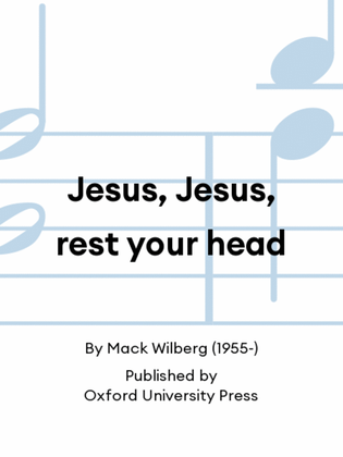 Jesus, Jesus, rest your head