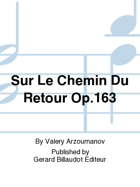 Sur Le Chemin Du Retour, Opus 163