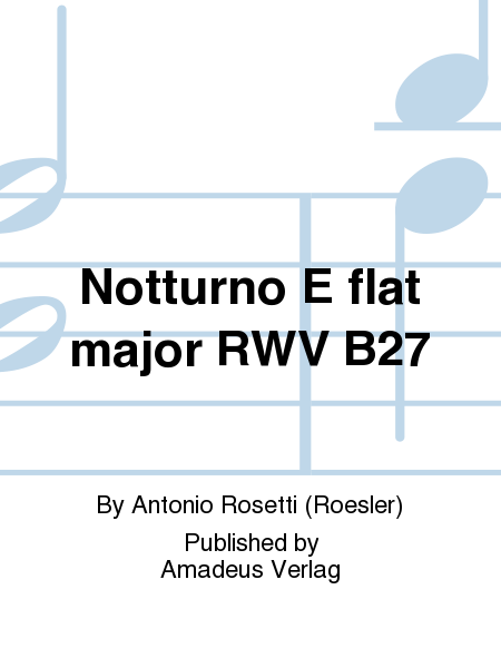 Notturno E flat major RWV B27