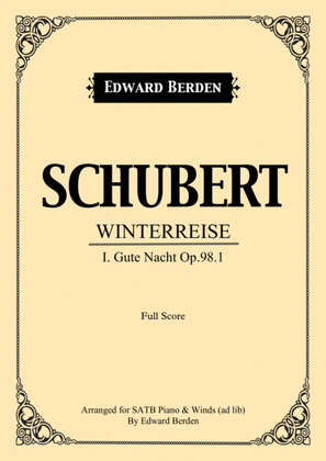 Schubert, Gute Nacht from Winterreise. Arranged for SATB and Piano with Wind-Instruments ad lib. Sco