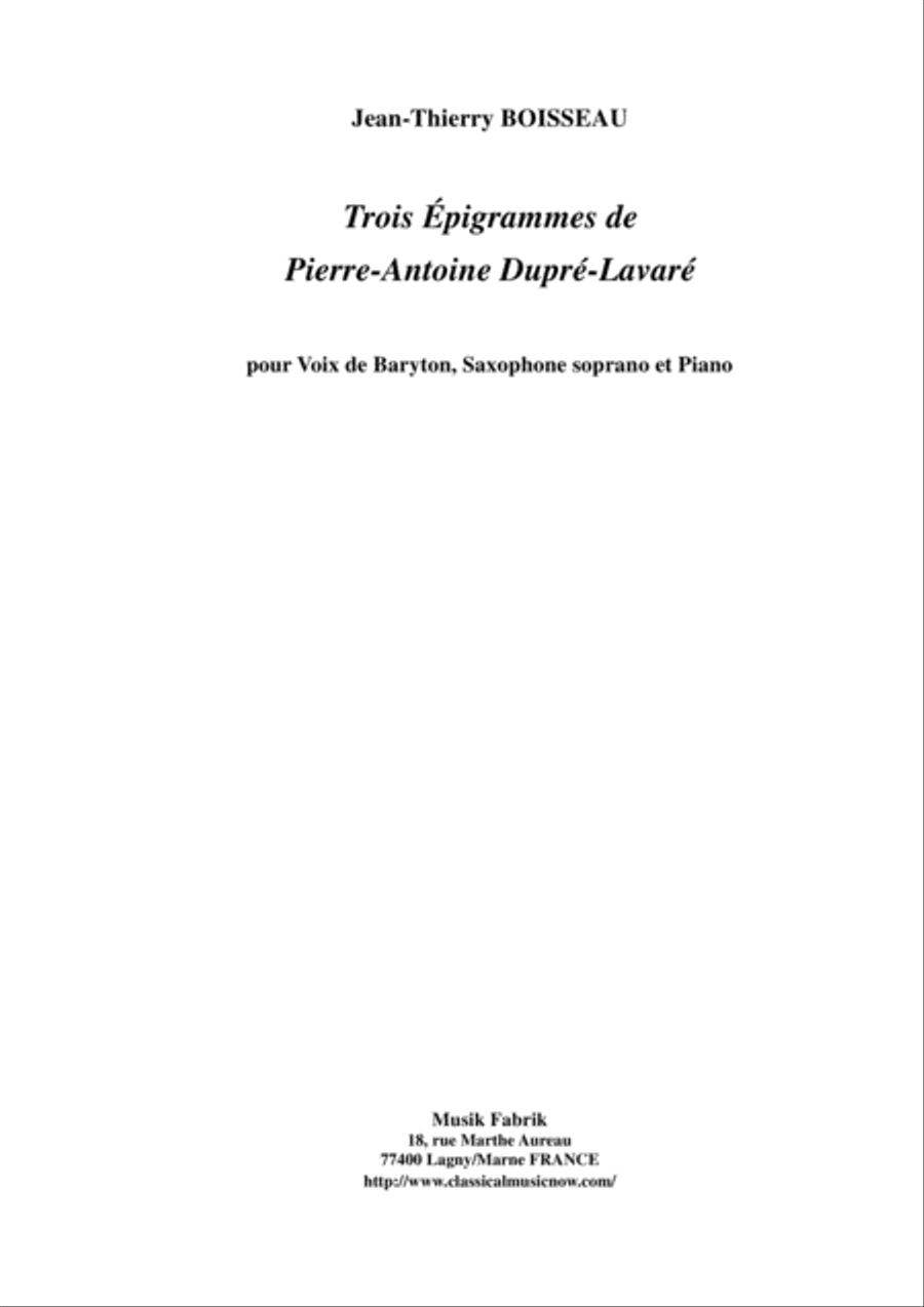 Jean-Thierry Boisseau: Trois Épigrammes de Pierre-Antoine Dupré-Lavaré for baritone, soprano saxopho Small Ensemble scores gallery preview page 1