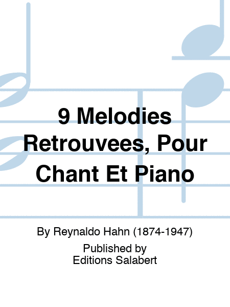 9 Melodies Retrouvees, Pour Chant Et Piano