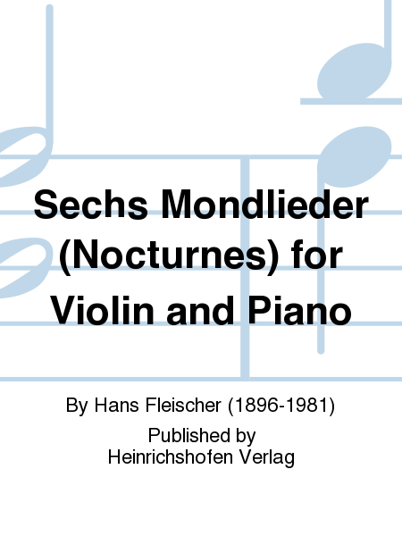 Sechs Mondlieder (Nocturnes) for Violin and Piano