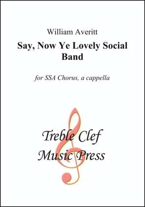 1. Say, Now Ye Lovely Social Band