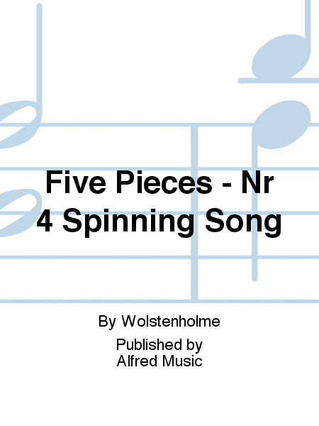 Five Pieces - Nr 4 Spinning Song