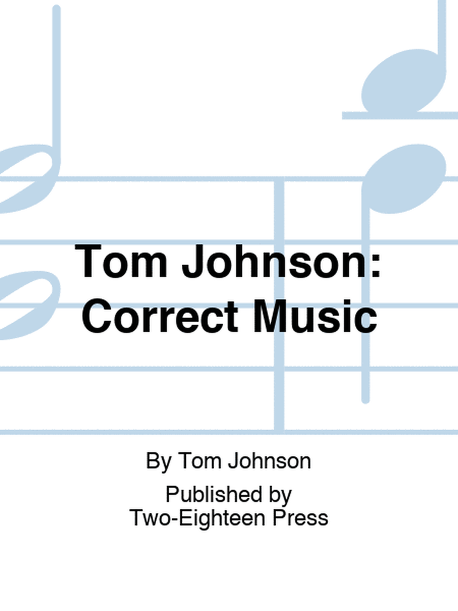Tom Johnson: Correct Music