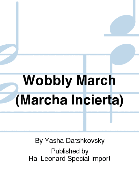 Wobbly March (Marcha Incierta)