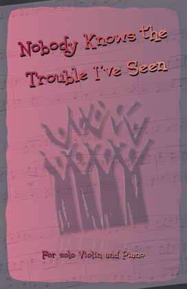 Book cover for Nobody Knows the Trouble I've Seen, Gospel Song for Violin and Piano