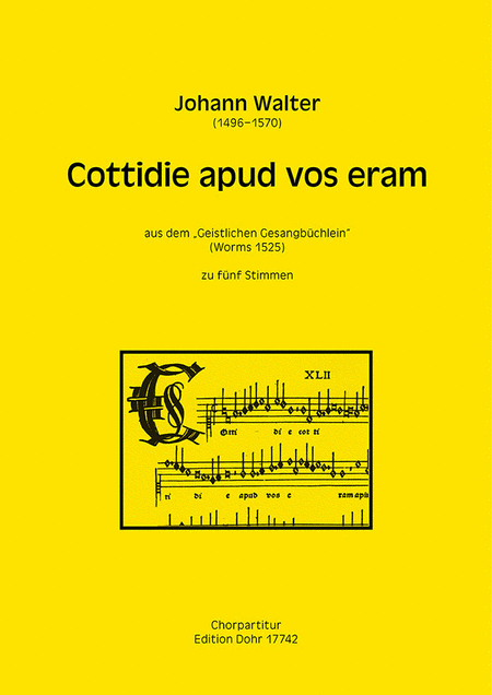 Cottidie apud vos eram zu fünf Stimmen (SATTB) (aus dem "Geistlichen Gesangbüchlein")