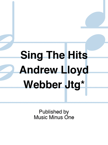 Sing The Hits Andrew Lloyd Webber Jtg*