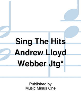 Sing The Hits Andrew Lloyd Webber Jtg*