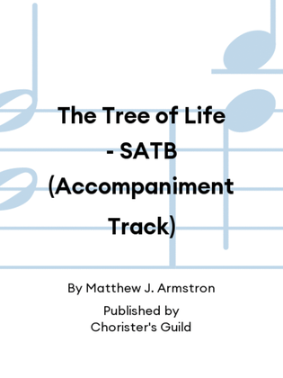 The Tree of Life - SATB (Accompaniment Track)