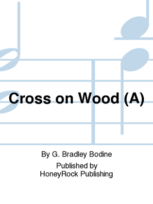 Cross on Wood (A)
