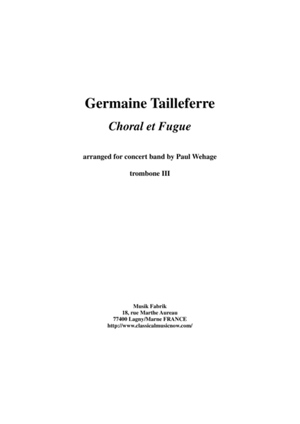 Germaine Tailleferre : Choral et Fugue, arranged for concert band by Paul Wehage - trombone 3 part