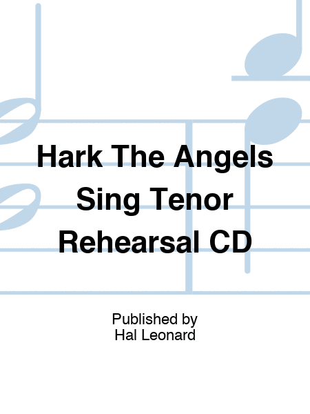 Hark The Angels Sing Tenor Rehearsal CD
