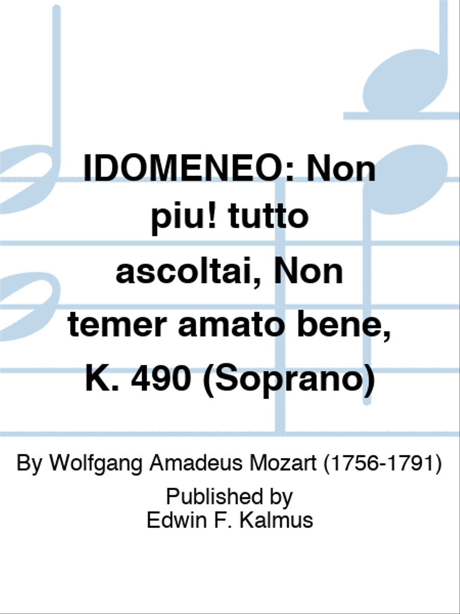 IDOMENEO: Non piu! tutto ascoltai, Non temer amato bene, K. 490 (Soprano)