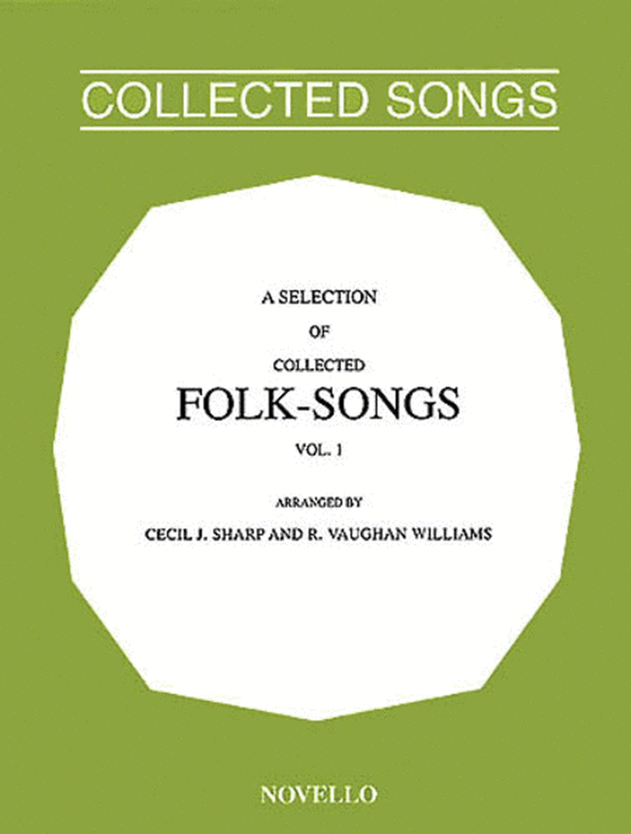 A Selection Of Collected Folk-Songs Volume 1