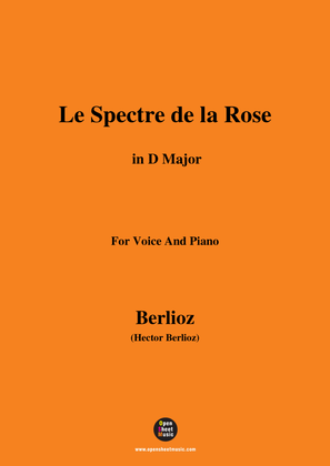 Berlioz-Le Spectre de la Rose in D Major,for voice and piano