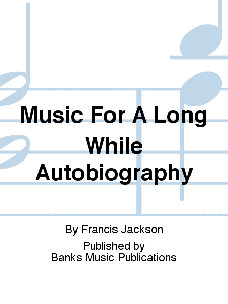 Music For A Long While Autobiography
