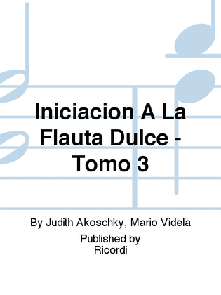 Iniciacion A La Flauta Dulce - Tomo 3