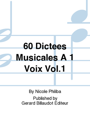 60 Dictees Musicales A 1 Voix Vol. 1